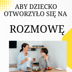 JAK PYTAĆ ŻEBY DZIECKO OTWORZYŁO SIĘ NA ROZMOWĘ